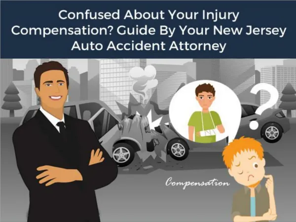 Confused About Your Injury Compensation? Guide By Your New Jersey Auto Accident Attorney | PopperLaw
