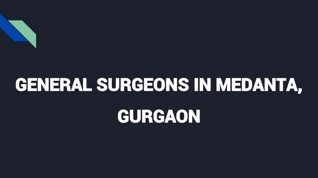 general surgeons in medanta gurgaon