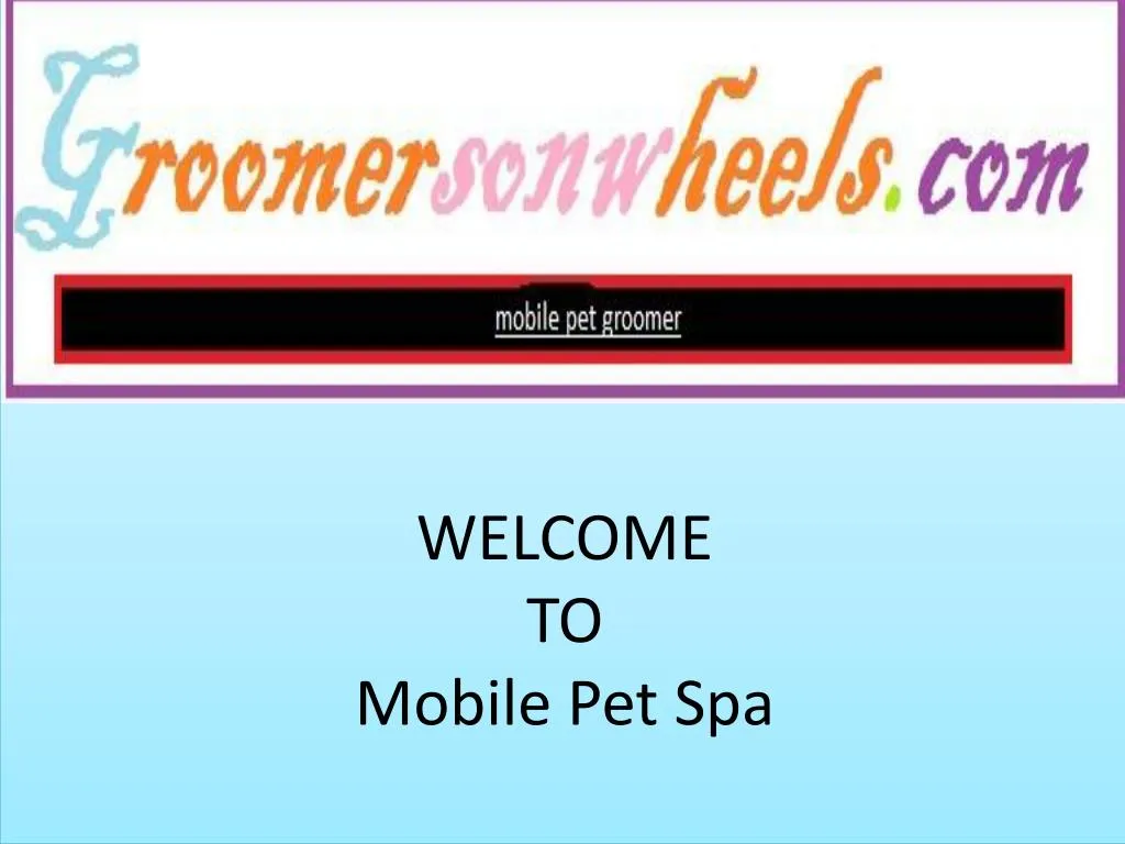 welcome to mobile pet spa