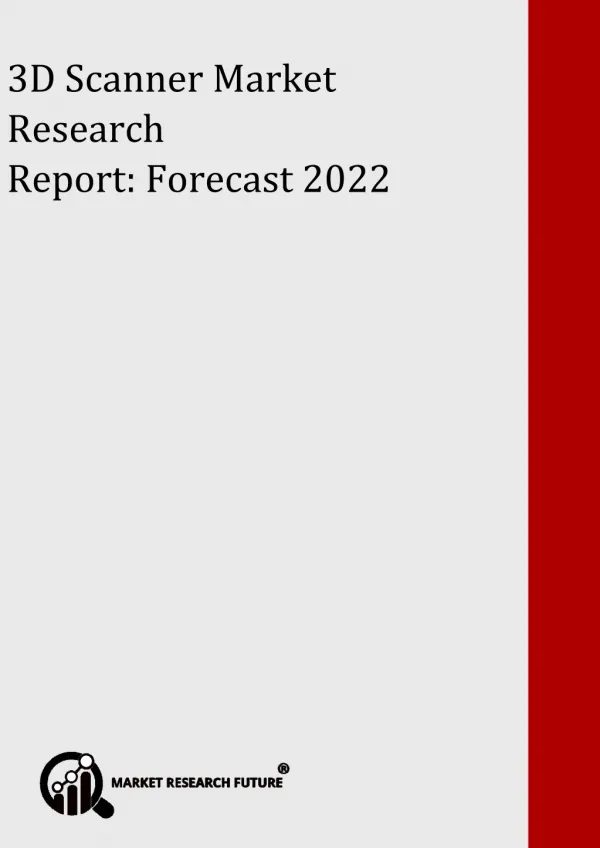 3D Scanner Market 2016 Global Share, Trend, Segmentation and Forecast to 2022