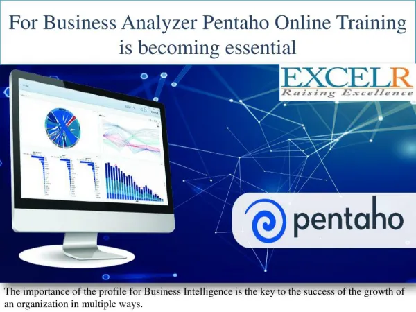 For Business Analyzer Pentaho Online Training is becoming essential