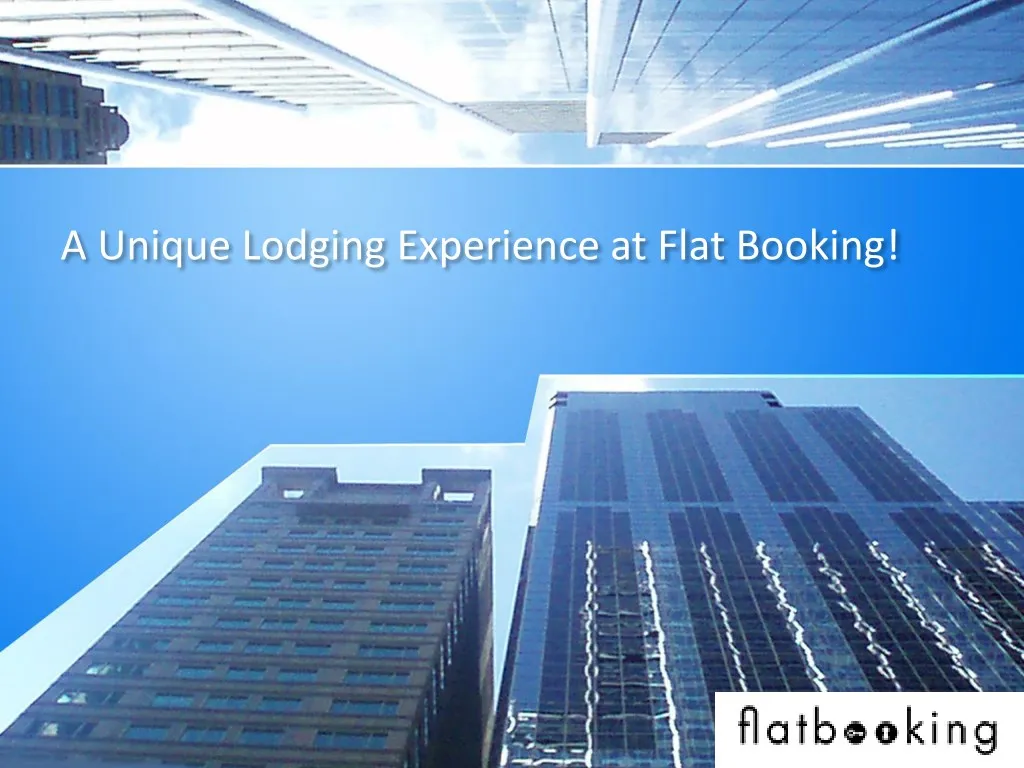 a unique lodging experience at flat booking