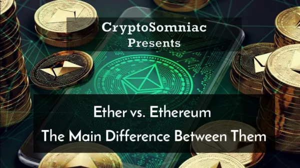 Ether vs. ethereum the main difference between them