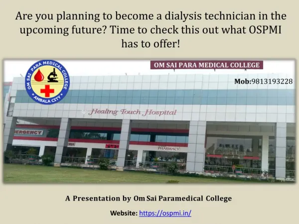 Are you planning to become a dialysis technician in the near future? Time to check out what OSPMI has to offer!