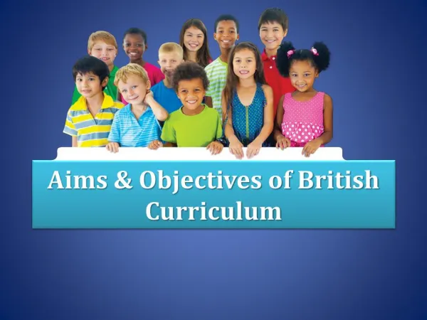 Aims & Objectives of British Curriculum