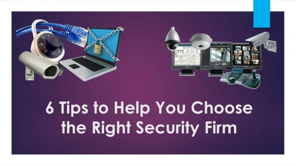 6 Tips to Help You Choose the Right Security Firm