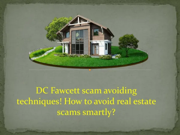 DC Fawcett scam avoiding techniques! How to avoid real estate scams smartly?