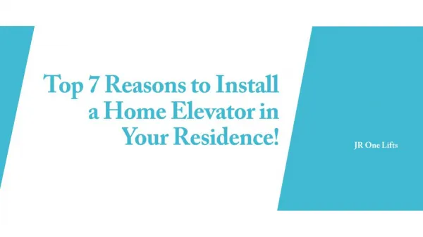 Top 7 Reasons to Install a Home Elevator in Your Residence!