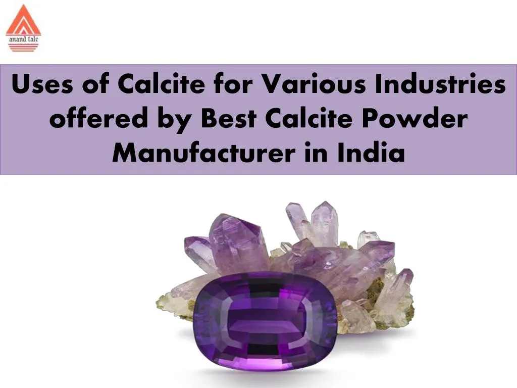 uses of calcite for various industries offered