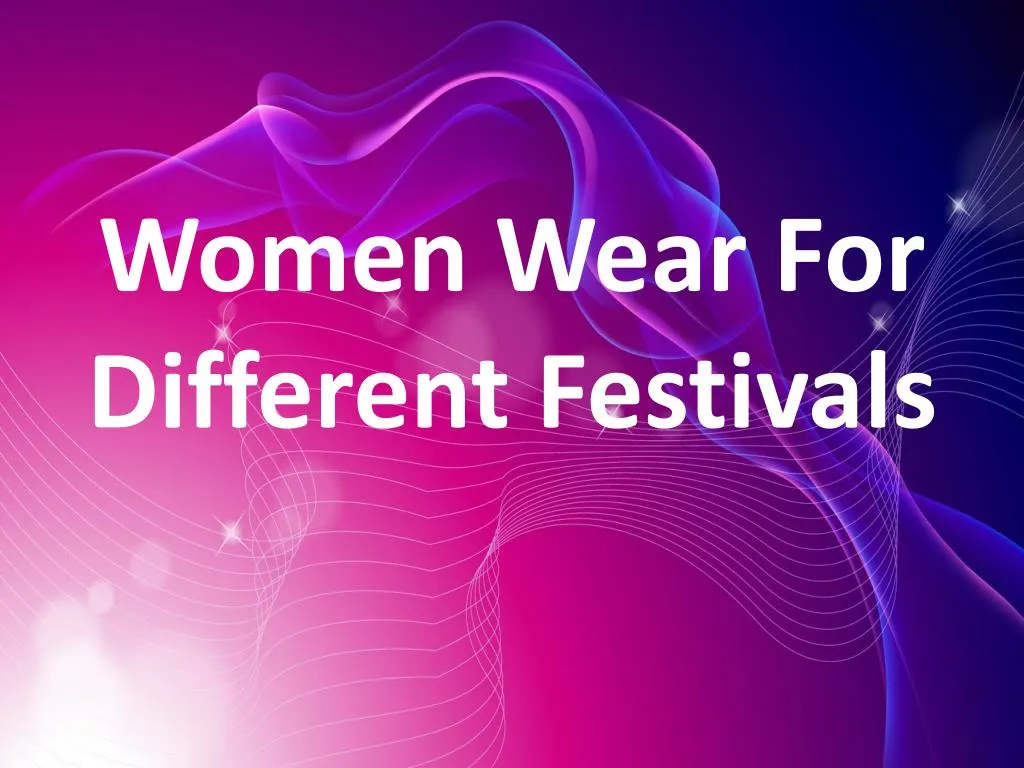 women wear for different festivals