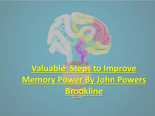 Know How We CAn Boost Our Memory Naturally By John Powers Brookline.