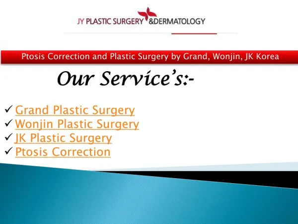 Ptosis Correction and Plastic Surgery by Grand, Wonjin, JK Korea