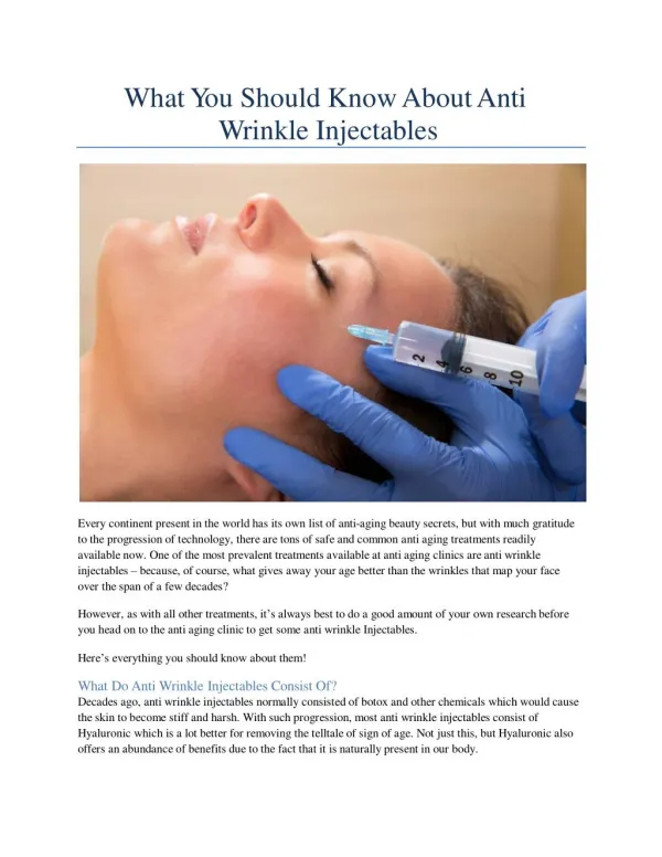 WHAT YOU SHOULD KNOW ABOUT ANTI WRINKLE INJECTABLES