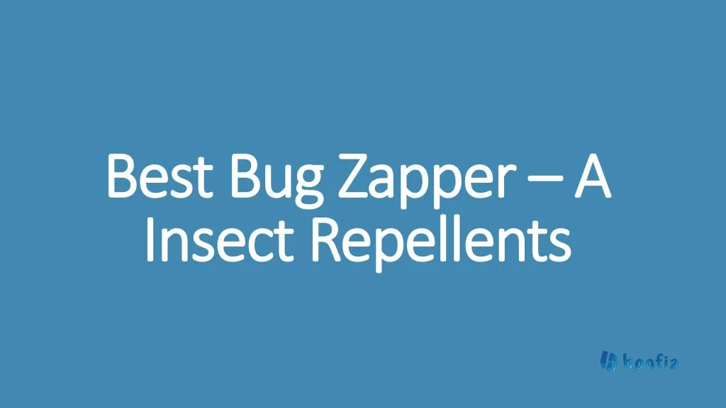 best bug zapper a insect repellents