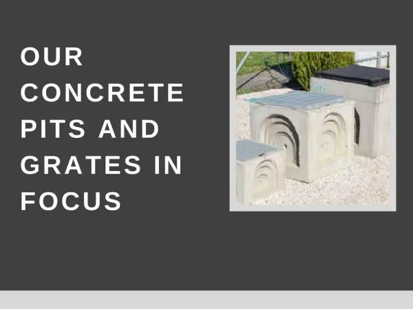 Install Concrete Pits And Grates in Focus on Your Property