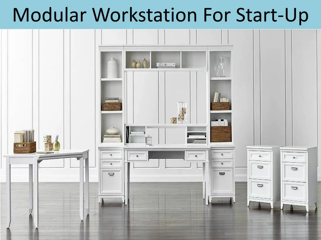 modular workstation for start up