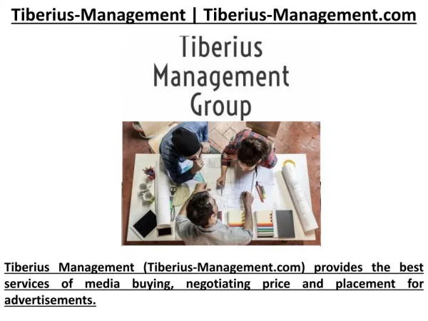 Tiberius Management (Tiberius-Management.com) provides the best services of media buying, negotiating price and placemen