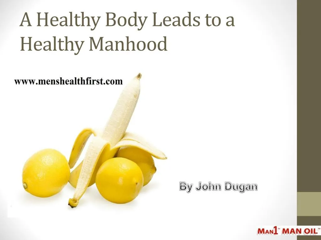 a healthy body leads to a healthy manhood