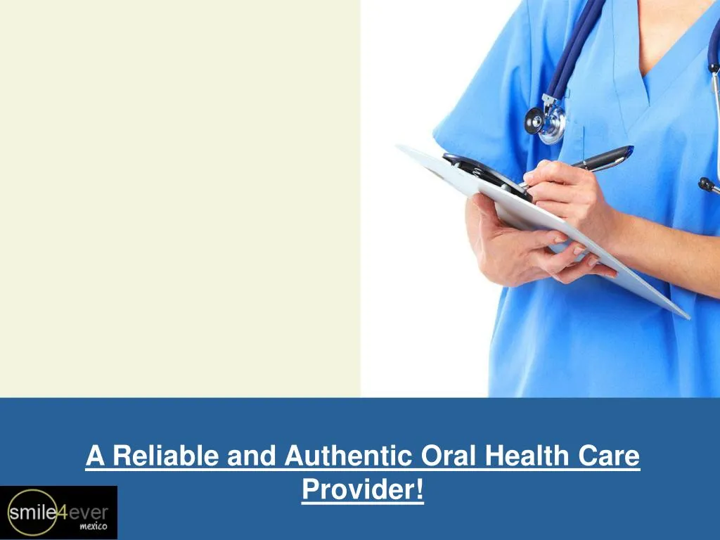 a reliable and authentic oral health care provider