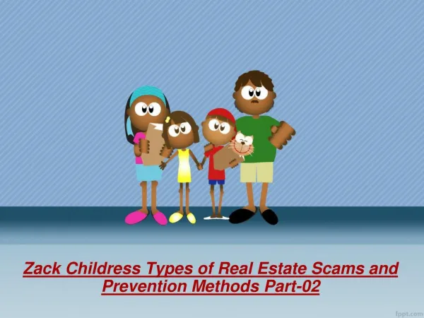 Zack Childress Types of Real Estate Scams and Prevention Methods