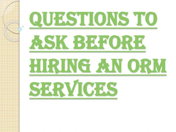 Few Questions to Help you Out While Choosing ORM Services