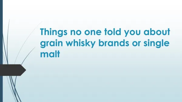 Things no one told you about grain whisky brands or single malt