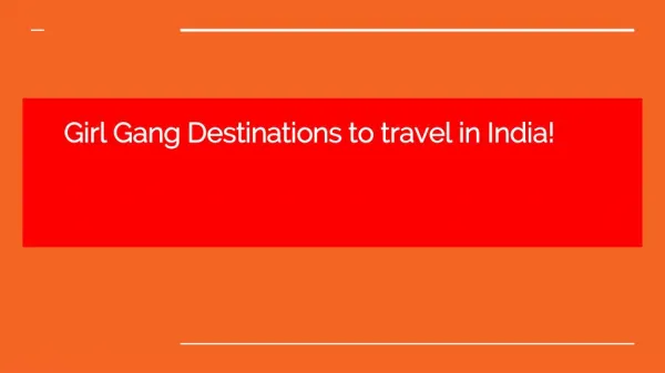 Girl Gang Destinations to travel in India!