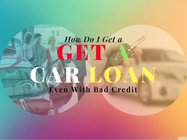 How do I get a Car Loan with Bad Credit?