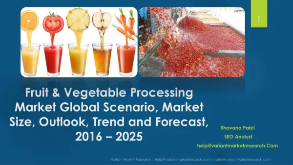 Fruit & Vegetable Processing Market Global Scenario, Market Size, Outlook, Trend and Forecast, 2016 – 2025