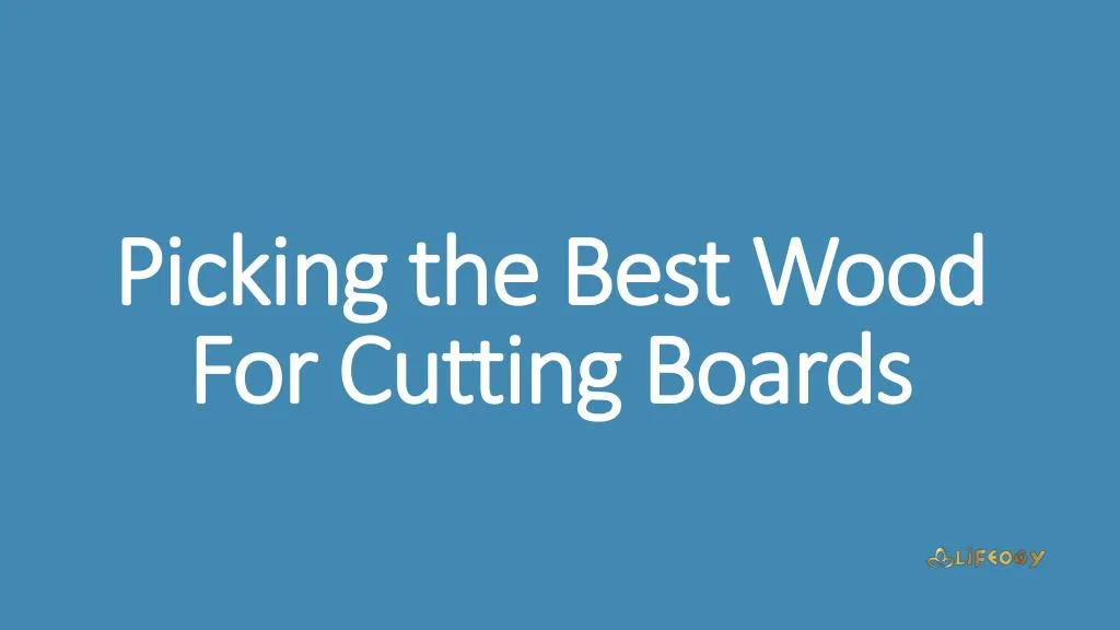 picking the best wood for cutting boards