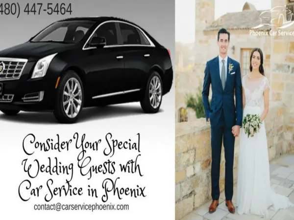 Consider Your Special Wedding Guests with Car Service in Phoenix