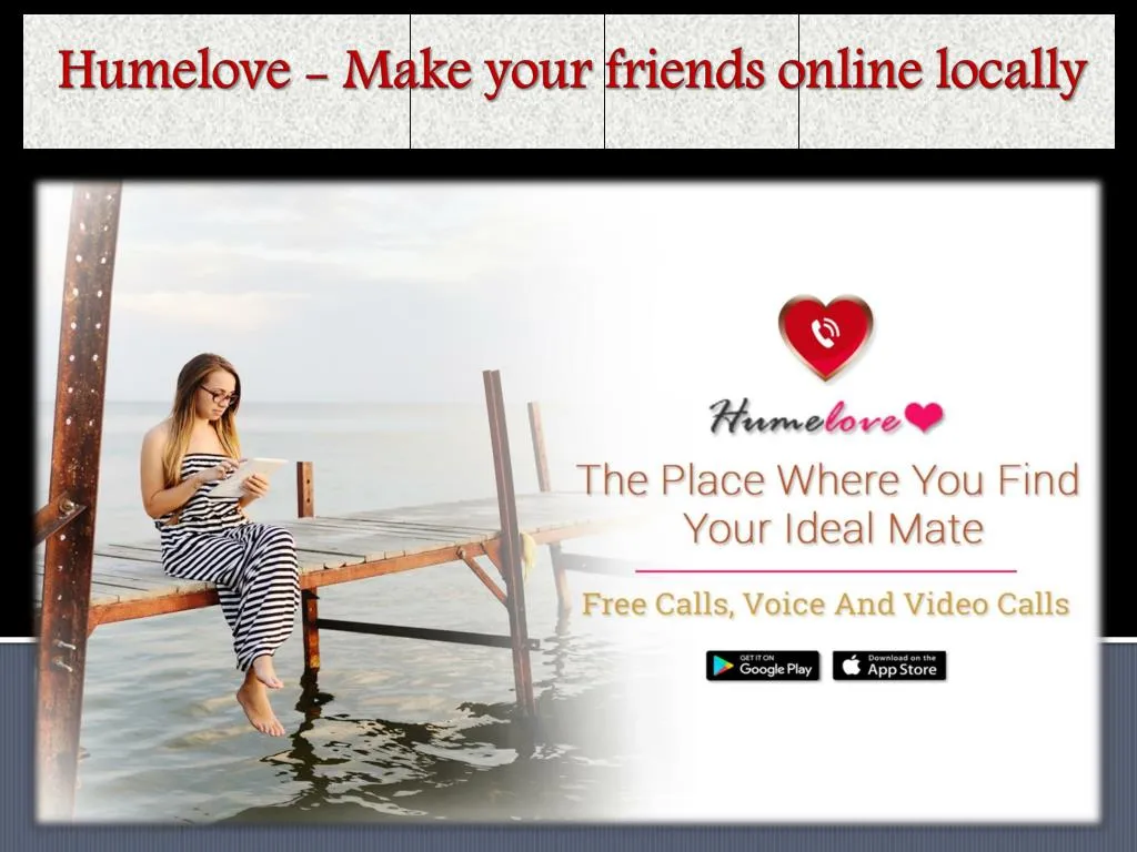 humelove make your friends online locally