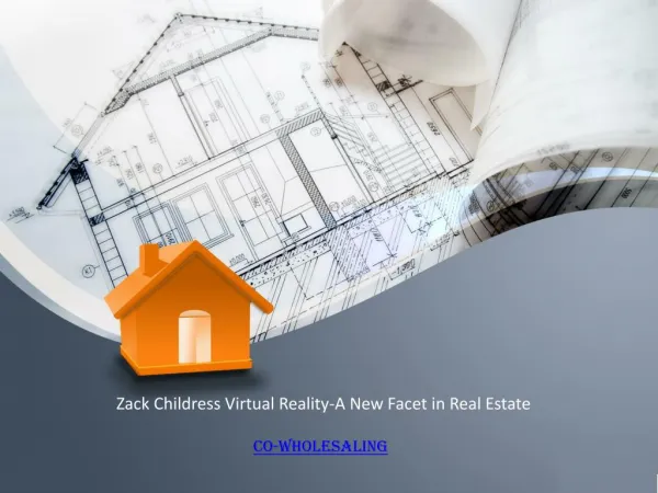 Co-Wholesaling:Zack Childress Virtual Reality-A New Facet in Real Estate