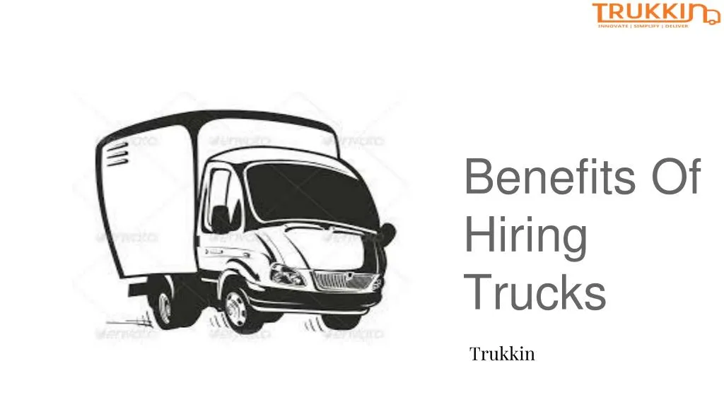 benefits of hiring trucks