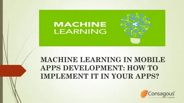 MACHINE LEARNING IN MOBILE APPS DEVELOPMENT HOW TO IMPLEMENT IT IN YOUR APPS