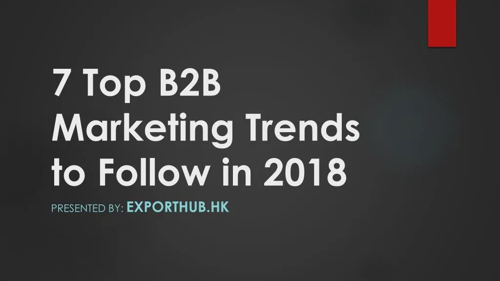 7 top b2b marketing trends to follow in 2018