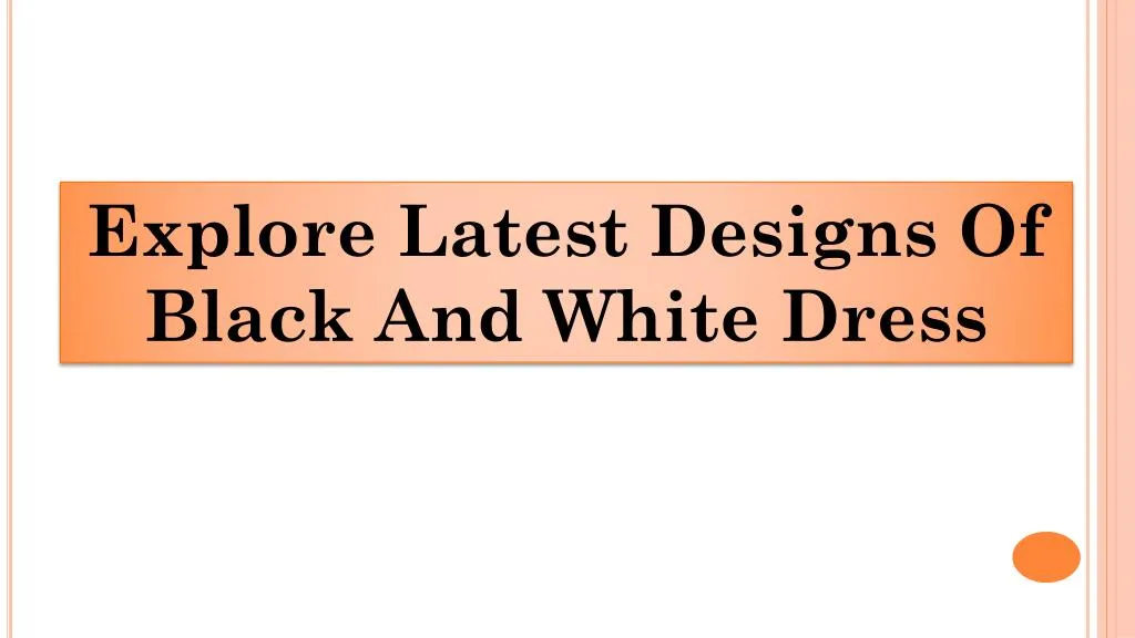 explore latest designs of black and white dress