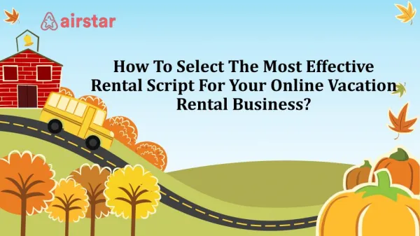 How To Select The Most Effective Rental Script For Your Online Vacation Rental Business?