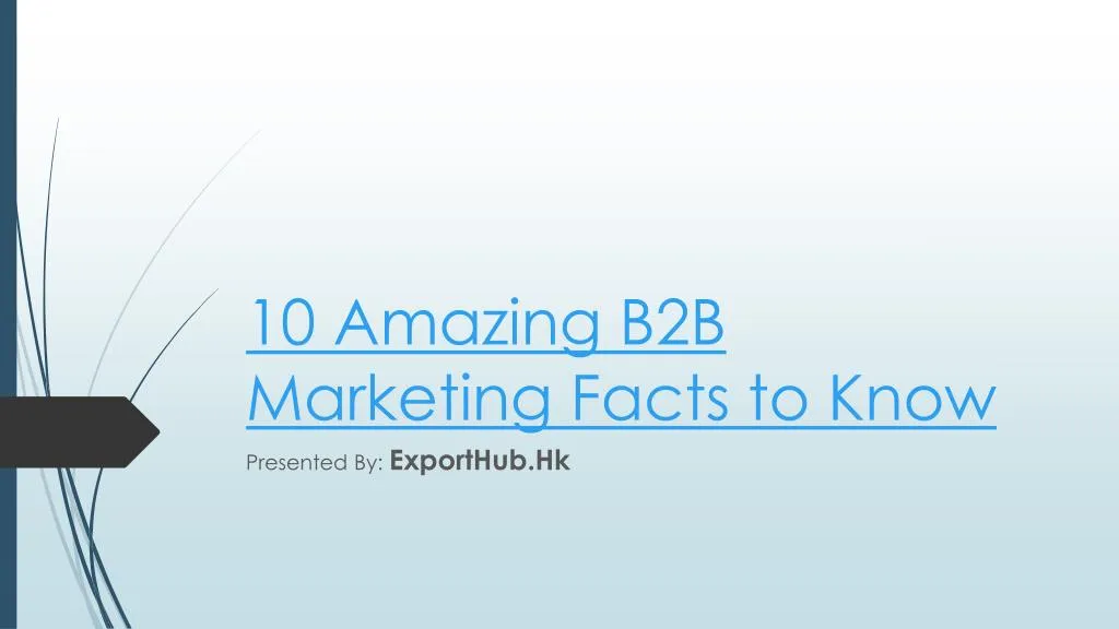 10 amazing b2b marketing facts to know