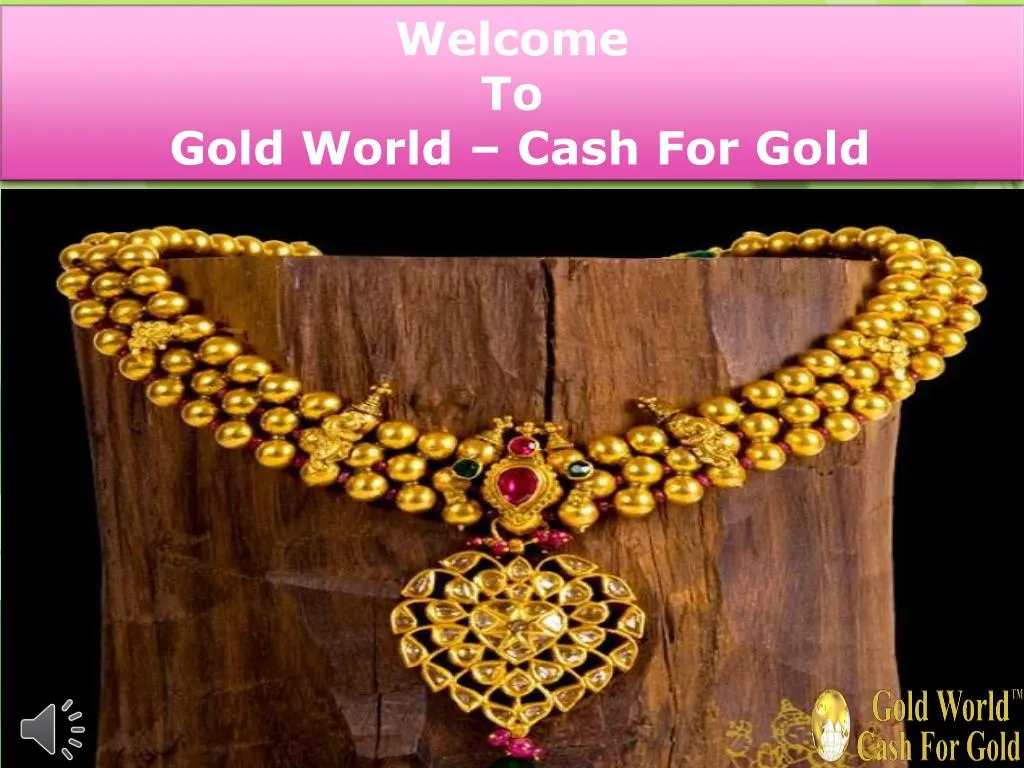 welcome to gold world cash for gold