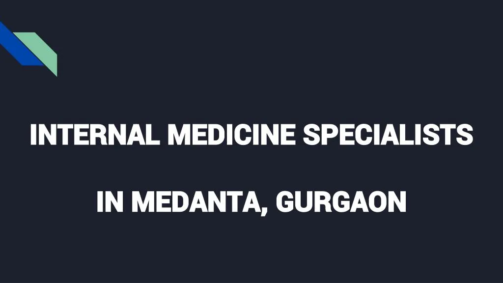 internal medicine specialists in medanta gurgaon