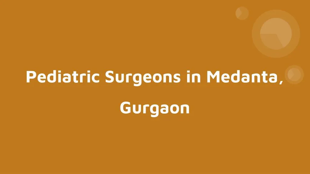 pediatric surgeons in medanta gurgaon