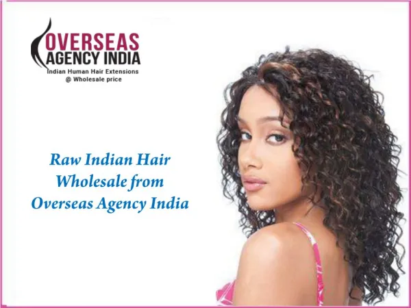 Raw indian hair wholesale from Overseas Agency India