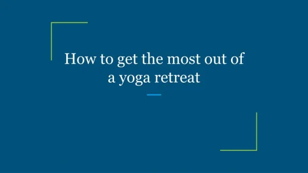 How to get the most out of a yoga retreat