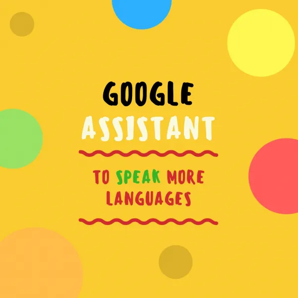 Google Assistant to Speak More Languages