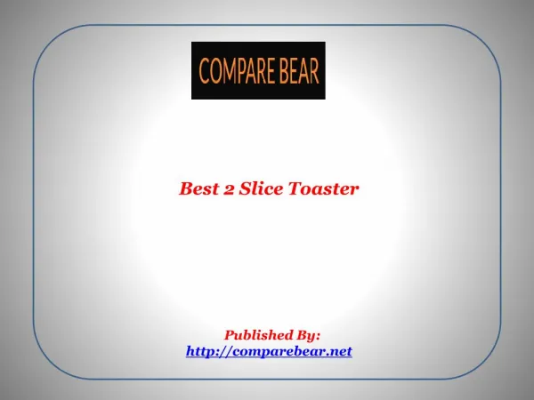 Best 2 Slice Toaster