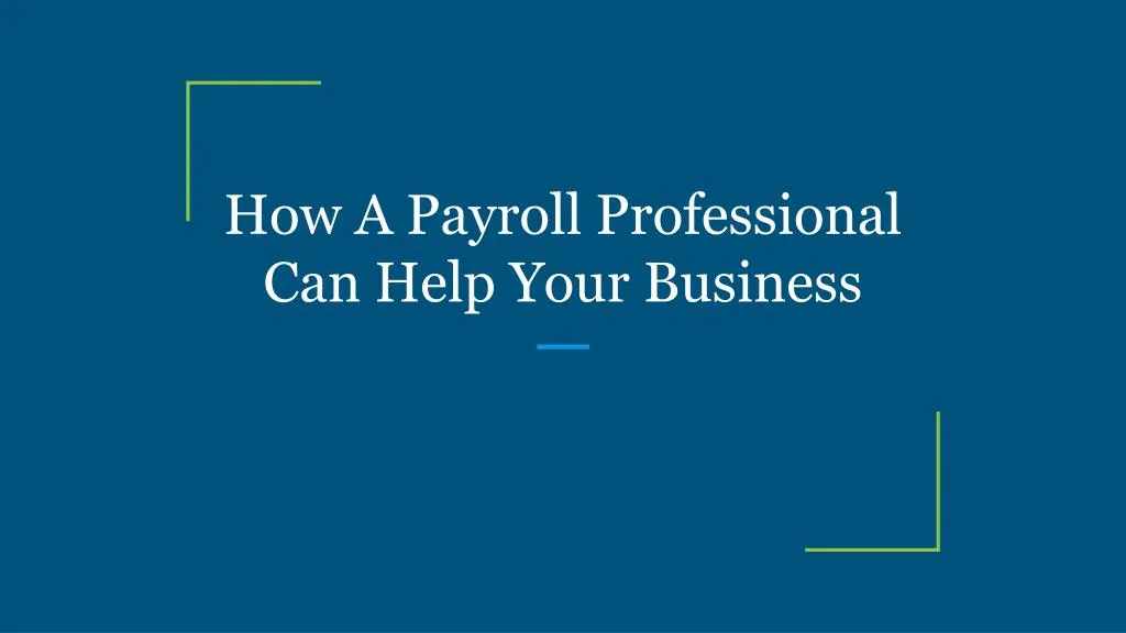 how a payroll professional can help your business