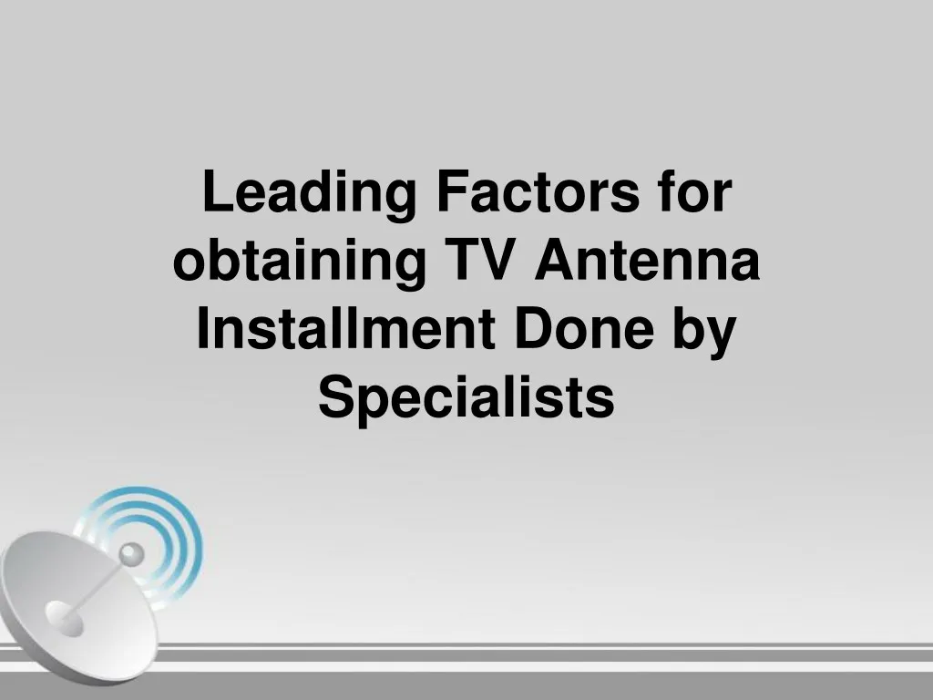 leading factors for obtaining tv antenna