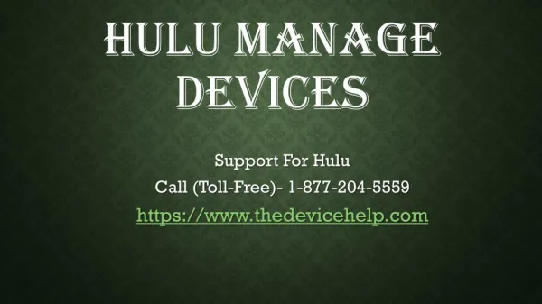 hulu manage devices Help Call Toll Free 1-877-204-5559