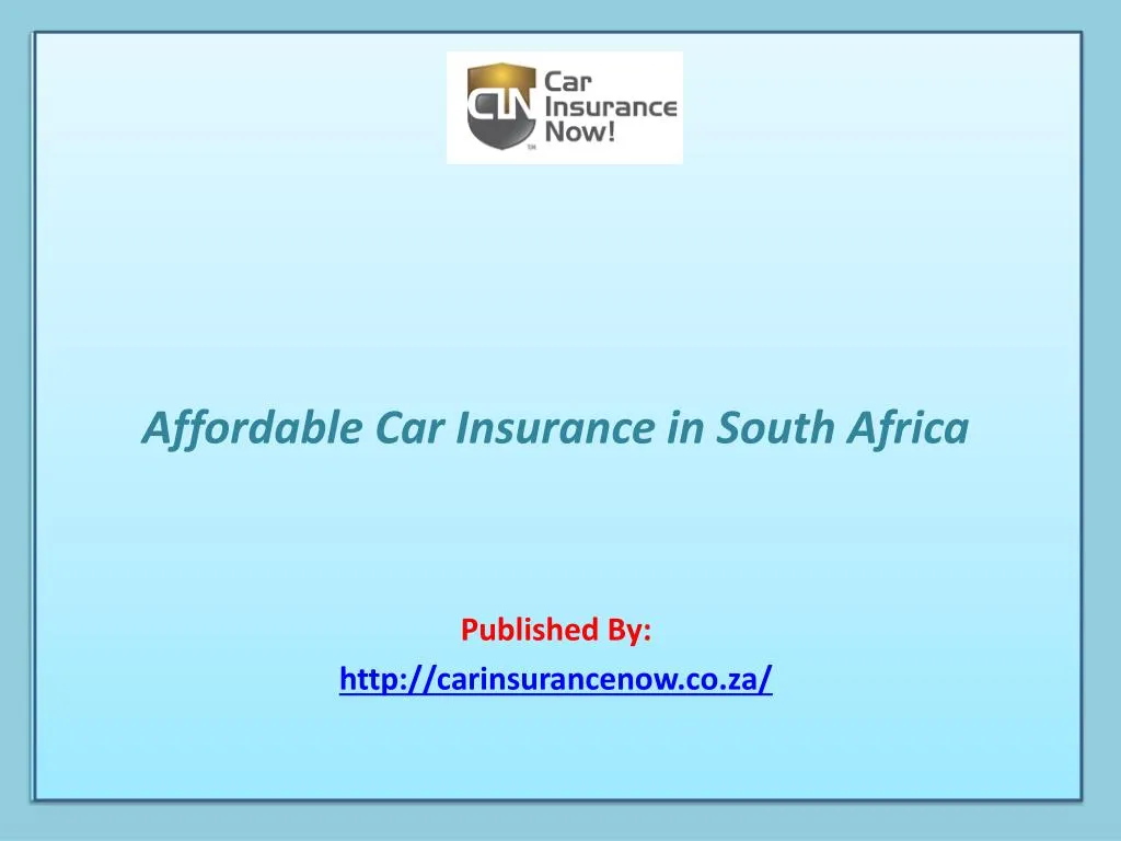 affordable car insurance in south africa published by http carinsurancenow co za